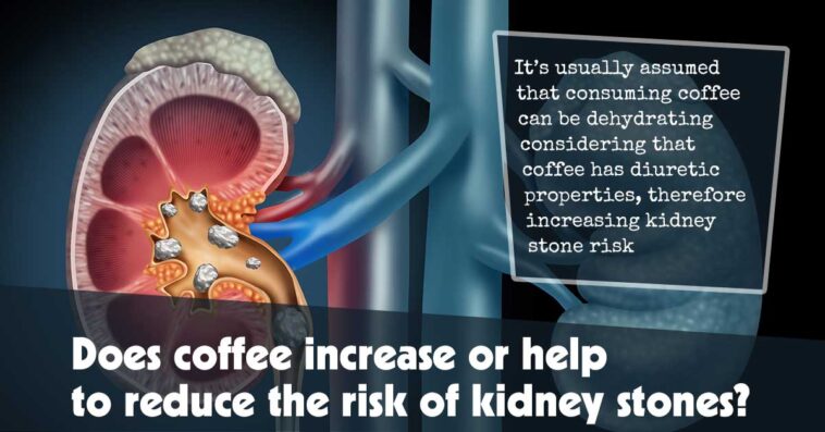 Does Coffee Raise or Lower the Risk of Kidney Stones?